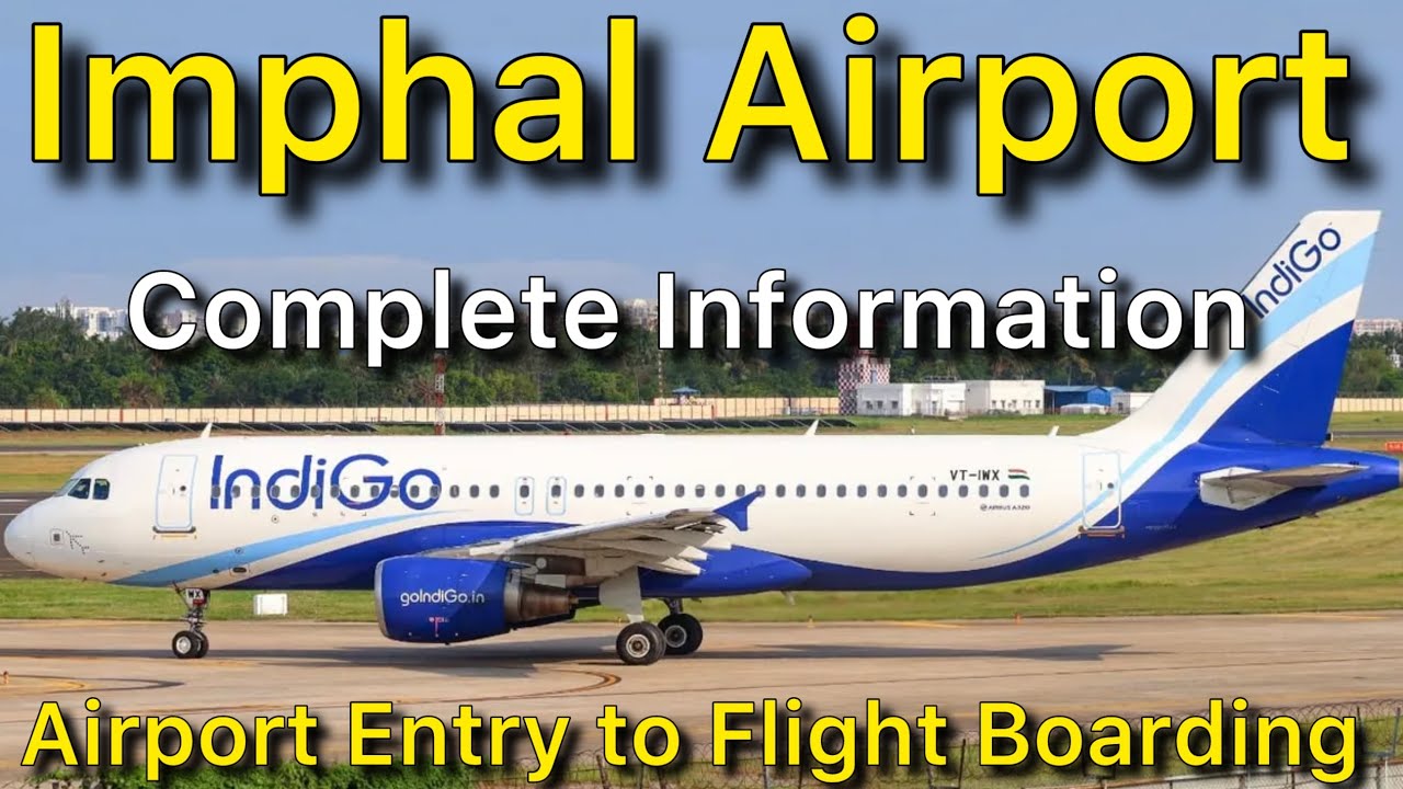 Imphal Airport Entry Gate to Flight Boarding Complete Information 