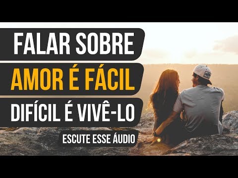 FALAR DE AMOR É FACIL DIFICIL É VIVE-LO ( MOTIVAÇÃO )