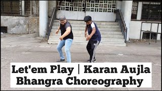 Let 'em Play | Karan Aujla I Proof I Sukh Sanghera | Bhangra Choreography