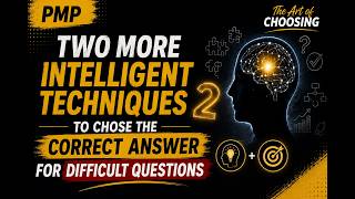 PMP Difficult Questions: 2 Intelligent Techniques to Choose the Correct Answer