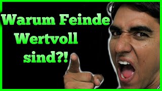 Warum Feinde deine besten Freunde sind?!