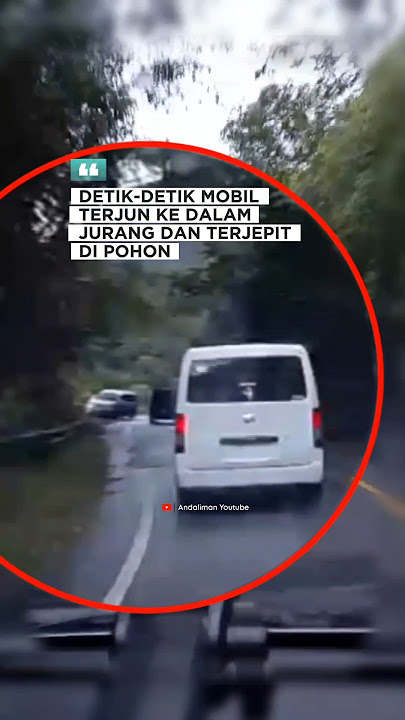 Detik-detik terjun ke jurang