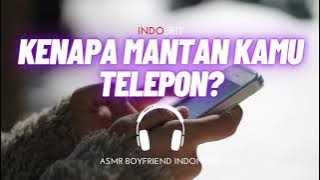 ASMR Cowok Marah -  Kenapa Mantan Kamu Telepon? | ASMR Boyfriend Indonesia Roleplay