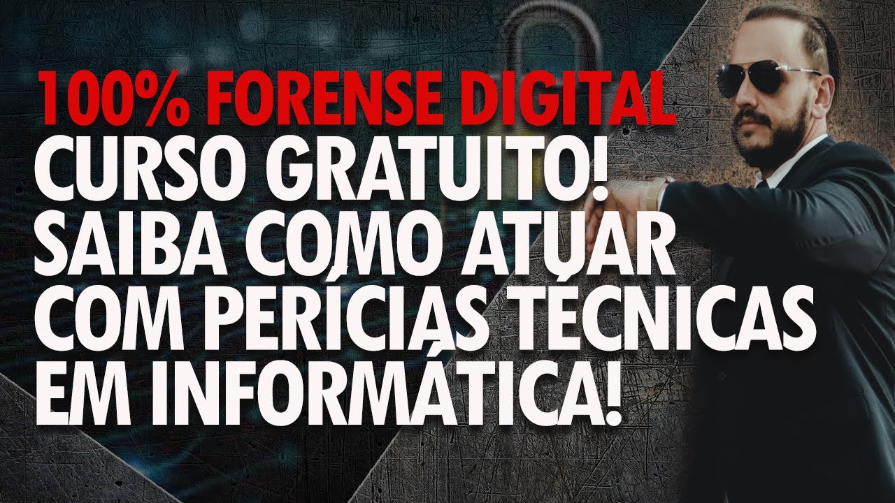 Curso Grátis de Perícia Forense Digital: Como ser perito e faturar alto ...