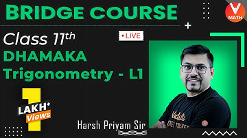 Trigonometry L-1 | Class 11 Maths | JEE+CBSE | Harsh Priyam Sir | Bridge Course | Vedantu Math