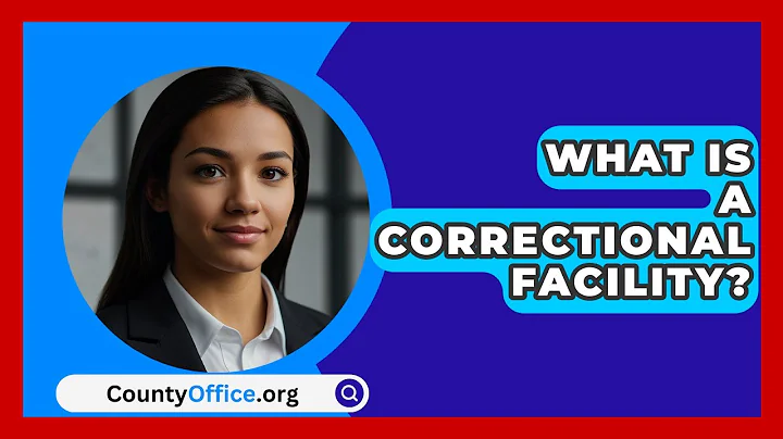 What Is A Correctional Facility? - CountyOffice.org