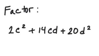 Factoring: Factor 2c^2 + 14cd + 20d^2