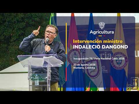 Speech by Minister Indalecio Dangond at the 79th National Cebu Fair in Montería (#Córdoba)