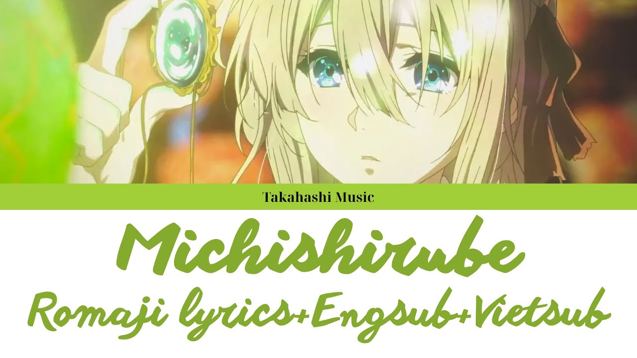 Michishirube - Minori Chihara - Violet Evergarden ED - Lyrics Kan