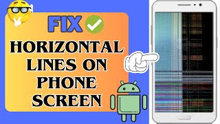 top 10 ways to fix horizontal lines on android/samsung phone screen | 2024 explained