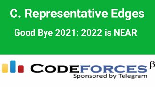 C. Representative Edges solution | Good Bye 2021: 2022 is NEAR | Codeforces Solution | C++