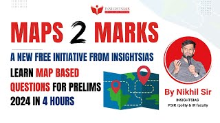 Maps 2 Marks - Learn Map-based Questions for Prelims 2024 in 4 hours | Nikhil Sir
