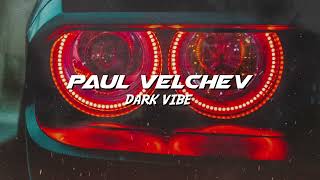 Paul Velchev - Dark Vibe (Future Car House)