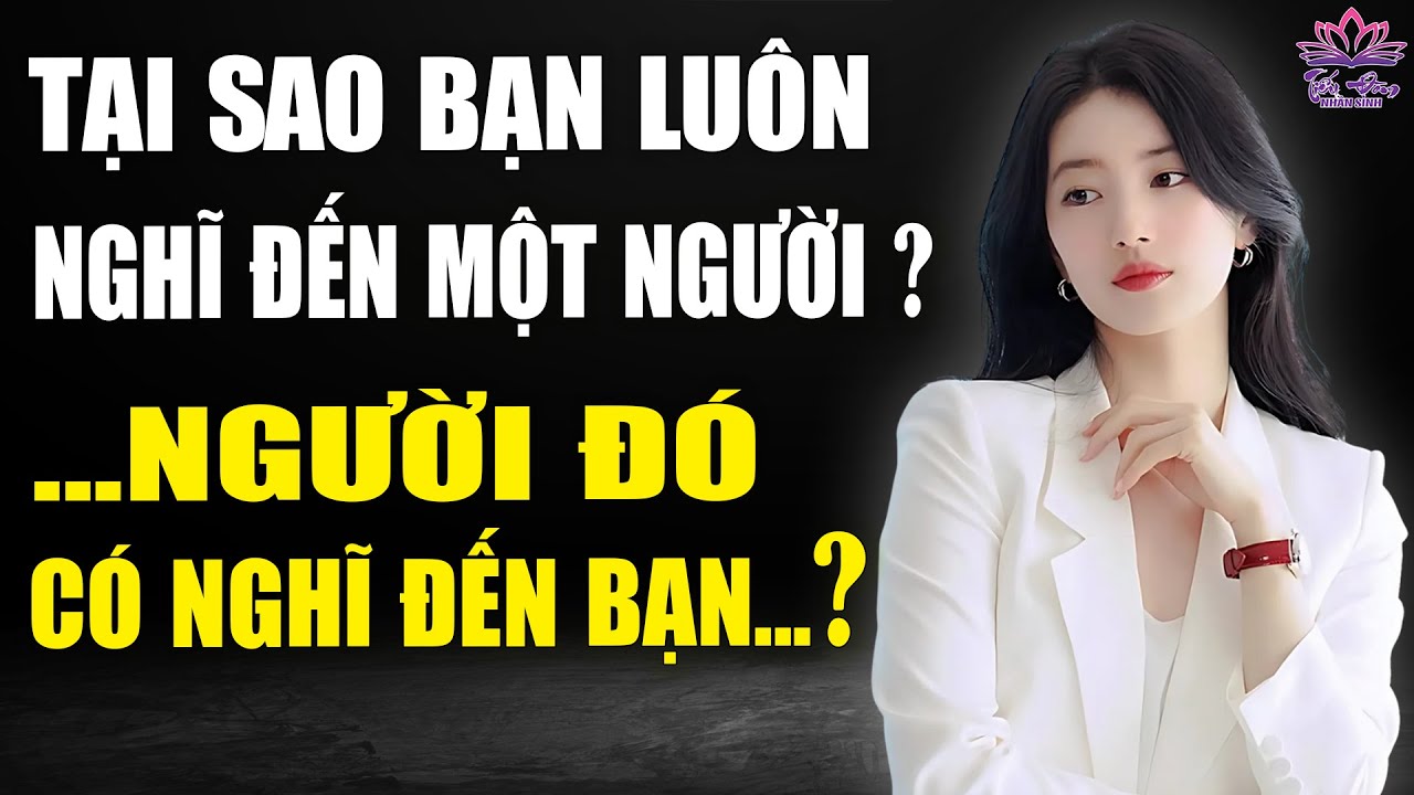 Tại Sao Bạn Luôn Nghĩ Đến Một Người? Người Đó Có Nghĩ Đến Bạn Không?