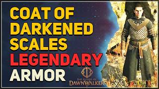 Coat of Darkened Scales Legendary Armor Location The Blood of Dawnwalker