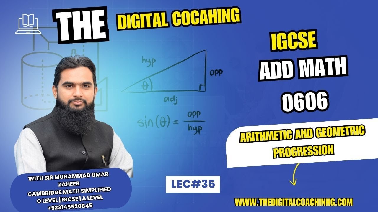 Lec 35  | Arithmetic and Geometric Progression | Add Math 0606 | The Digital Coaching