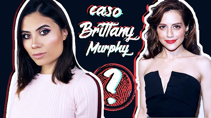 TODO sobre el MISTERIOSO caso de BRITTANY MURPHY -...