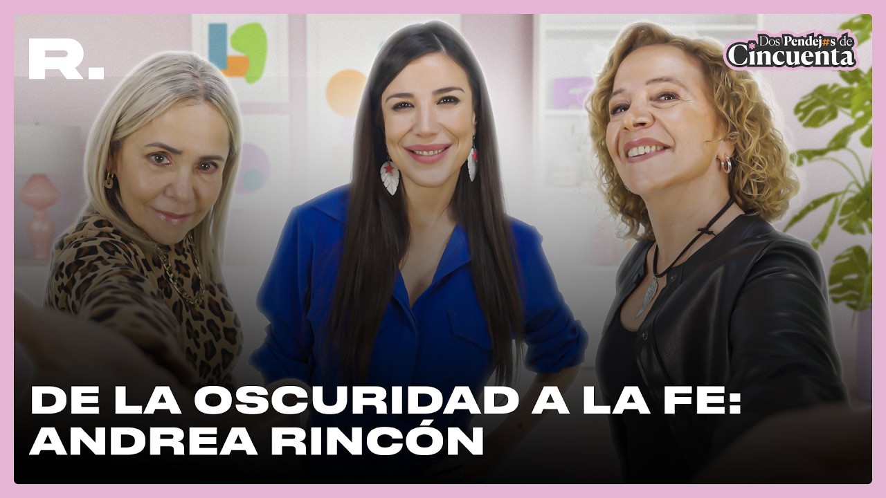 Andrea Rincón: Dios, fe y terapia
