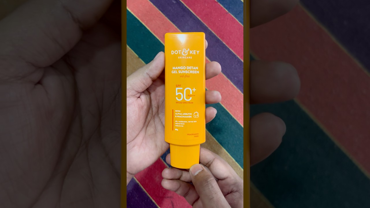 Dot & Key Sunscreen Review | Dot and Key Sunscreen | Dot & Key Mango Detan Gel Sunscreen