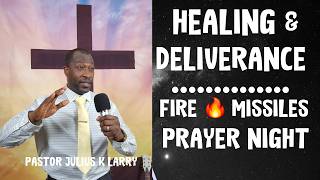 Fire missiles prayer night | Pastor Julius K Larry, May 29