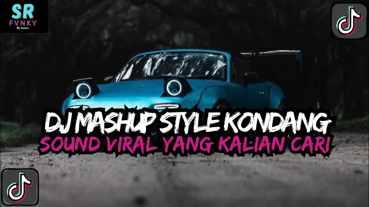 DJ MASHUP CAMPURAN STYLE KONDANG DJ CAMPURAN REMIX VIRAL TIKTOK TERBARU SLOW MENGKANE