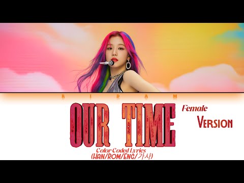 Ridam '우리의 시간 (Our Time) - Female Version' (Color Coded Lyrics) Official 