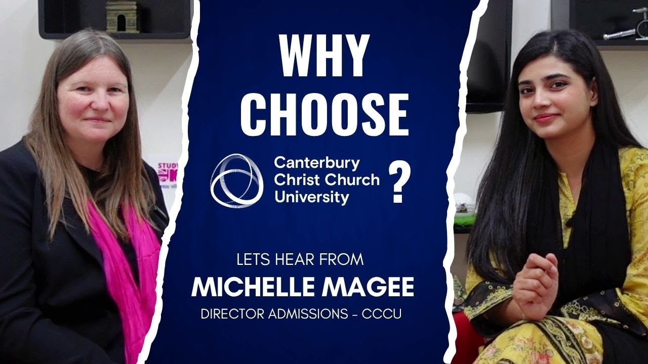 Why Choose Canterbury Christ Church University? | Lets hear from Director Admissions at CCCU