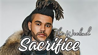 The Weeknd - Sacrifice (lyrics)