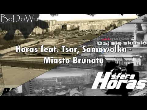 polska hd Horas feat. Tsar, Samowolka - Miasto Brunatu