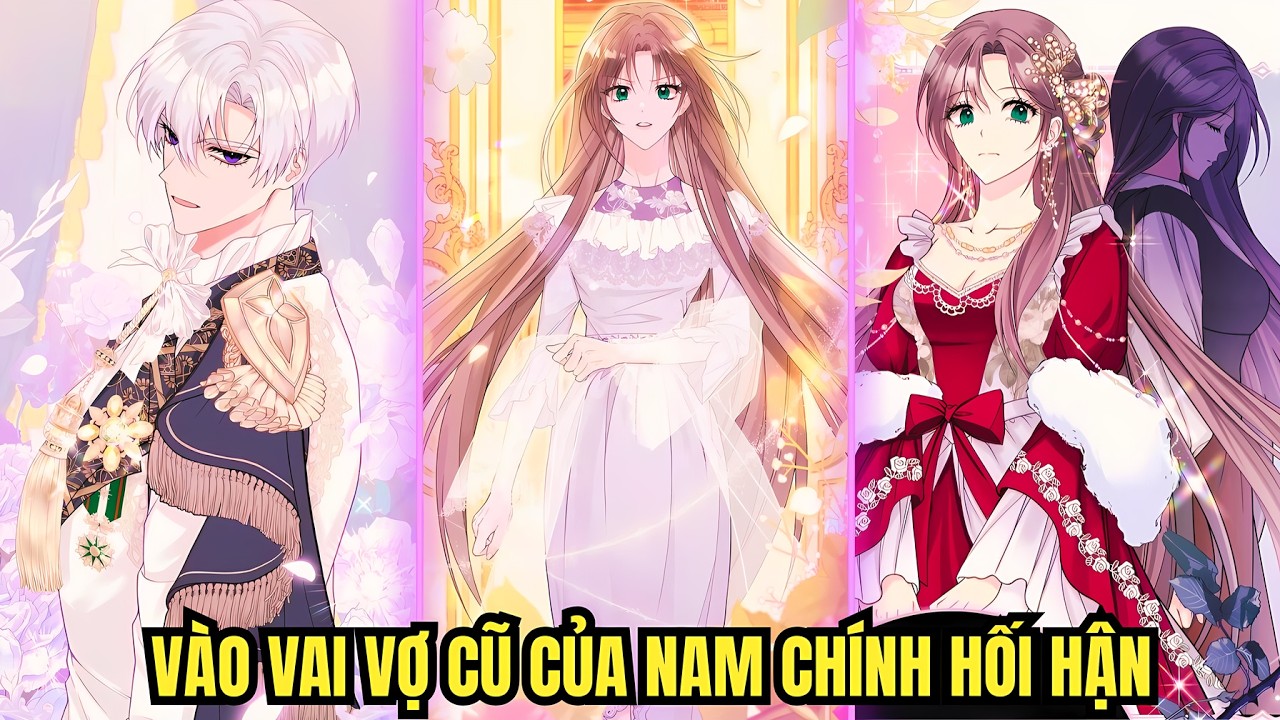 Xuyên Vào Vai Vợ Cũ Của Nam Chính Hối Hận, Vô Tình Biến Anh Thành Kẻ Chiếm Hữu | Review truyện tranh