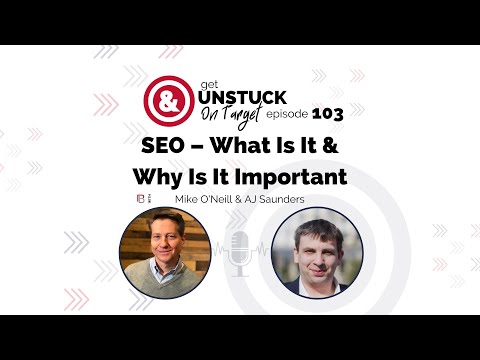 103 SEO What Is It Why Is It Important With AJ Saunders 