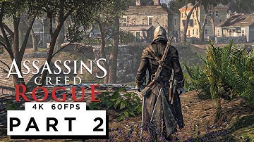ASSASSINS CREED ROGUE Walkthrough Gameplay Part 2 - (4K 60FPS) - No Commentary