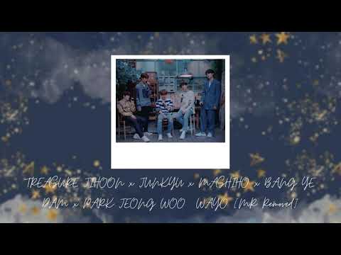 [MR removed] TREASURE : JIHOON x JUNKYU x MASHIHO x BANG YE DAM x PARK JEONG WOO - WAYO (왜요)