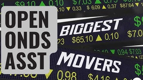 Active OPEN, ONDS & ASST Stocks