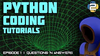 EPISODE 1 Q'nA  |  Olexa Python Coding Tutorial  |  2