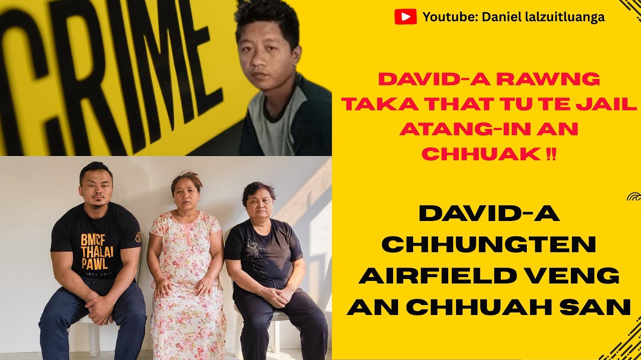 David-a Thattu Te Jail Atangin An Chhuak! | Airfield Veng An Chhuahsan!