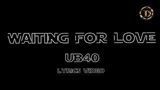 Video thumbnail of "WAITING FOR YOUR LOVE- UB40 FT ALI CHAMPBELL| LYRICS VIDEO"