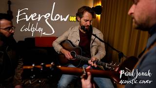 Everglow - Coldplay (acoustic cover by Paul Jonah)