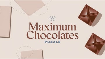 How 15 Rupees Can Get You 22 Chocolates! | Max Chocolate Puzzle | #puzzle #interviewpuzzle