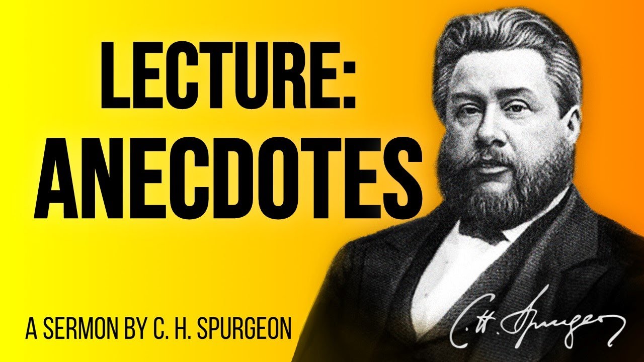 Lecture: Anecdotes From The Pulpit (Lecture for Pastors) - Charles Spurgeon Sermon