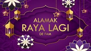 LAGU RAYA DE FAM - Alamak Raya Lagi (Lyric Video)