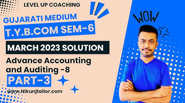 Account paper solution March 2023 Part 3 | T.Y.B.com sem-6 | VNSGU