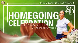 Homegoing Celebration Sis Michelle A Wilson