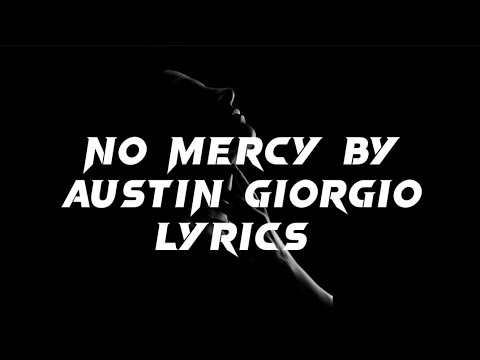 NO MERCY by AUSTIN GIORGIO Lyrics #songs #lyrics #yt