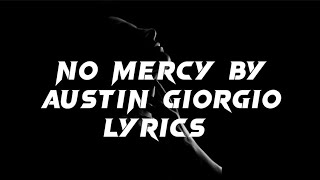 NO MERCY by AUSTIN GIORGIO Lyrics #songs #lyrics #yt