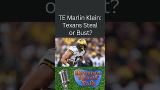 TE Marlin Klein: Texans Steal or Bust?