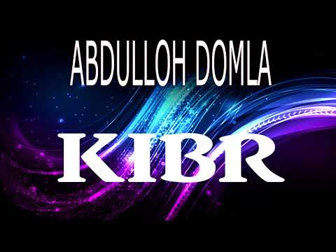 Abdulloh domla kibr | Абдуллох домла кибр хакида