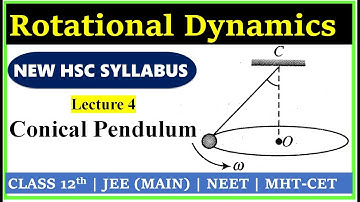 Rotational Dynamics (Lecture 4) Conical Pendulum | New 12th Std Syllabus | MHTCET | JEE | NEET |
