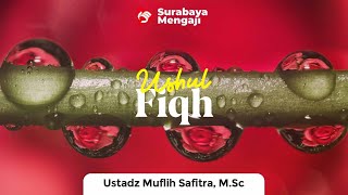 Ushul Fiqh (13) - Ustadz Muflih Safitra, M.Sc.
