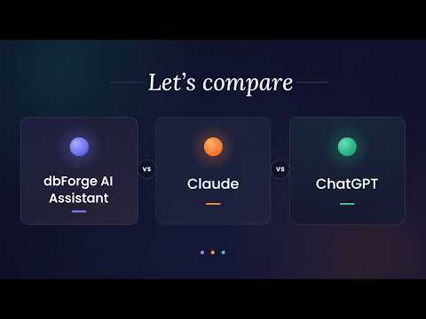 ChatGPT vs Claude vs dbForge AI Assistant for PostgreSQL